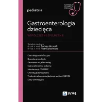 Gastroenterologia dzieci�ca. Wsp�czesne spojrzenie