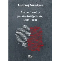 �ladami wojny polsko-(nie)polskiej 1989-2021