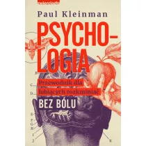 Psychologia. Przewodnik dla lubicych rozkminia bez blu