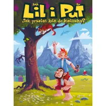 Jak przela� kota do kieliszka? Lil i Put. Tom 1