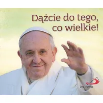 Pere�ka papieska 25 - D��cie do tego, co wielkie!