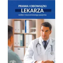 Prawa i obowi�zki lekarza wobec roszczeniowego pacjenta