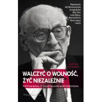 Walczy� o wolno��, �y� niezale�nie