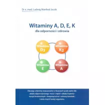 Witaminy A, D, E, K dla odporno�ci i zdrowia
