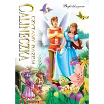 Calineczka. Czytamy razem. Bajki klasyczne