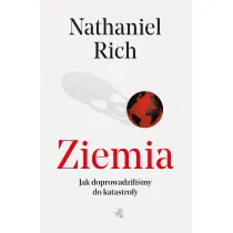 Ziemia. Jak doprowadzili�my do katastrofy