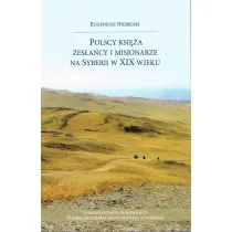 Polscy ksi�a zes�a�cy i misjonarze na Syberii w XIX wieku