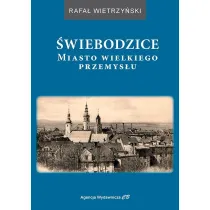 �wiebodzice. Miasto wielkiego przemys�u