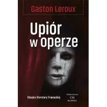 Klasyka Literatury Francuskiej. Upi�r w operze