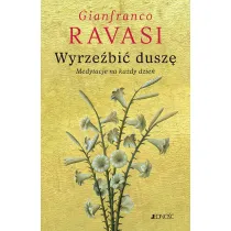 Wyrze�bi� dusz�. Medytacje na ka�dy dzie�