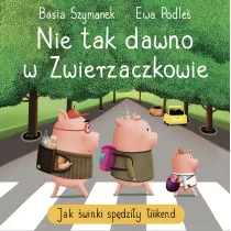 Nie tak dawno w Zwierzaczkowie. Jak winki spdziy iiiikend