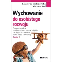 Wychowanie do osobistego rozwoju. Cz�� 1