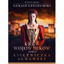 Krew wojownik�w tom 4  Ksi�niczka Alhambry