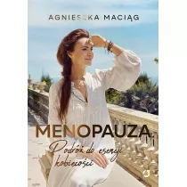 Menopauza. Podr do esencji kobiecoci w.2
