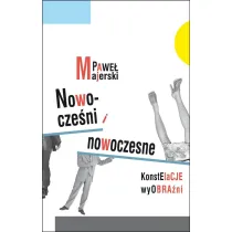 Nowocze�ni i nowoczesne. Konstelacje wyobra�ni