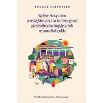 Wp�yw ekosystemu przedsi�biorczo�ci na innowacyjno�� przedsi�biorstw logistycznych regionu Ma�opolski