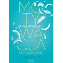 Motywacja bez zadyszki. Jak pokonywa..