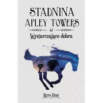 Wystarczaj�co dobra. Stadnina Apley Towers. Tom 6