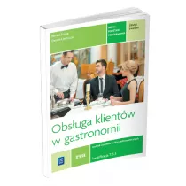 Obsuga klientw w gastronomii. Kwalifikacja T.15 (TG.16). Zeszyt wicze do nauki zawodu technik ywienia i usug gastronomicznych