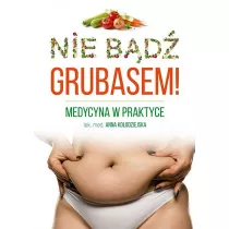 Nie bd grubasem! Medycyna w praktyce
