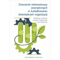 Znaczenie interesariuszy zewn�trznych w kszta�towaniu do�wiadcze� organizacji