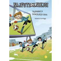 Tajemnica sokolego oka. Najfutbolniejsi. Tom 4