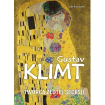 Gustav Klimt. Tw�rca z�otej secesji
