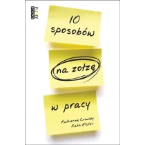 10 sposob�w na zo�z� w pracy