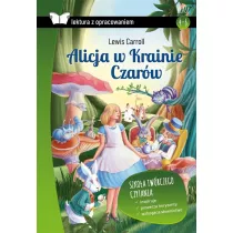 Alicja w Krainie Czarw. Z opracowaniem