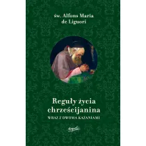Regu�y �ycia chrze�cijanina wraz z dwoma kazaniami