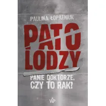 Patolodzy. Panie doktorze, czy to rak?