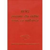 B�g pragnie dla Ciebie tego, co najlepsze