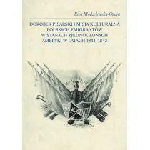 Dorobek pisarski i misja kulturalna polskich emigrant�w w Stanach Zjednoczonych Ameryki w latach 1831-1842