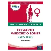 PEWNY START. O DOJRZEWANIU. DZIEWCZ�TA Co warto wiedzie� o sobie? Karty pracy