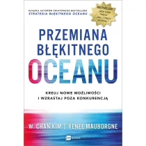 Przemiana b��kitnego oceanu. Buduj pewno�� siebie, kreuj nowe mo�liwo�ci i wzrastaj poza konkurencj�