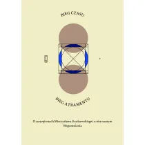 Bieg czasu, bieg atramentu. O czasopismach Mieczys�awa Grydzewskiego i o nim samym. Wspomnienia