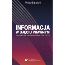 Informacja w uj�ciu prawnym przez pryzmat zagadnie� terminologicznych