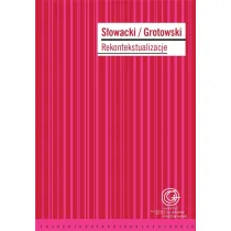 S�owacki/Grotowski. Rekontekstualizacje