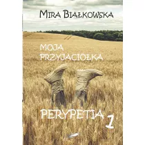 Moja przyjacika. Perypetia. Tom 1