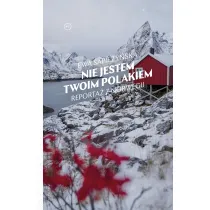 Nie jestem twoim Polakiem. Reporta� z Norwegii