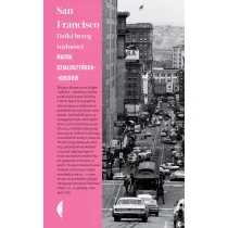 San Francisco. Dziki brzeg wolno�ci