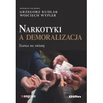 Narkotyki a demoralizacja. Szansa na zmian�