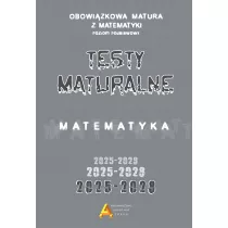 Zbir testw i zada maturalnych z matematyki 2025-2028. Poziom podstawowy
