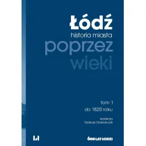 ��d� poprzez wieki. Historia miasta T.1