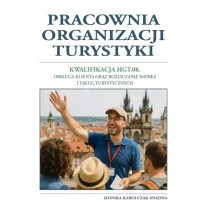 Pracownia organizacji turystyki. Kwalifikacja HGT. 08. Obs�uga klienta oraz rozliczanie imprez i us�