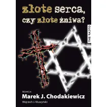 Z�ote serca, czy z�ote �niwa? Studia nad wojennymi losami Polak�w i �yd�w