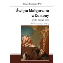 �wi�ta Ma�gorzata z Kortony. �ycie. Dialogi. Cuda