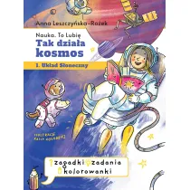 Tak dziaa kosmos. Zeszyt zabaw
