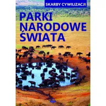 Skarby cywilizacji. Parki narodowe �wiata