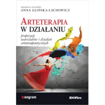Arteterapia w dzia�aniu. Propozycje warsztat�w i dzia�a� arteterapeutycznych
